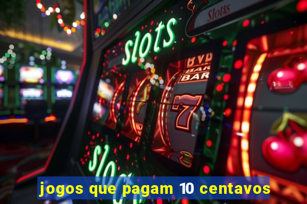 jogos que pagam 10 centavos